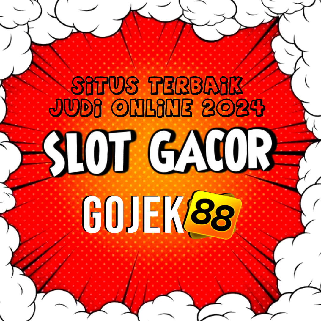 Gojek88: Situs Slot Gacor Online Paling JOSS Di Indonesia Anti Curang